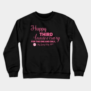 Happy third anniversary for the one and only, My lovely wife Crewneck Sweatshirt